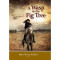 A Wasp in the Fig Tree