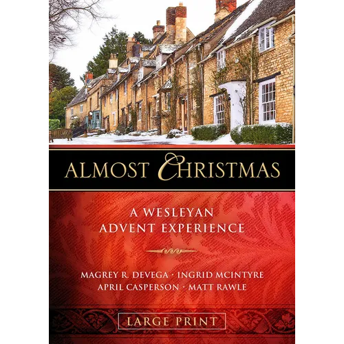 Almost Christmas: A Wesleyan Advent Experience
