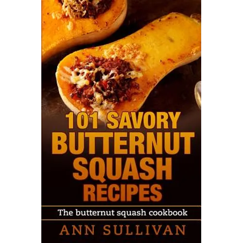 101 Savory Butternut Squash Recipes