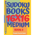 Sudoku Books 16 x 16 - Medium - Book 5: Sudoku Books For Adults - Brain Games For Adults - Logic Games For Adults