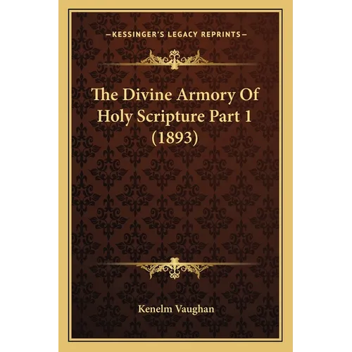 The Divine Armory Of Holy Scripture Part 1 (1893)