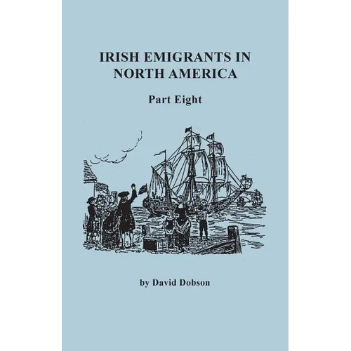 Irish Emigrants in North America. Part Eight