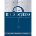 Topic Bible Studies Addressing Everyday Problems and Questions - Series 1