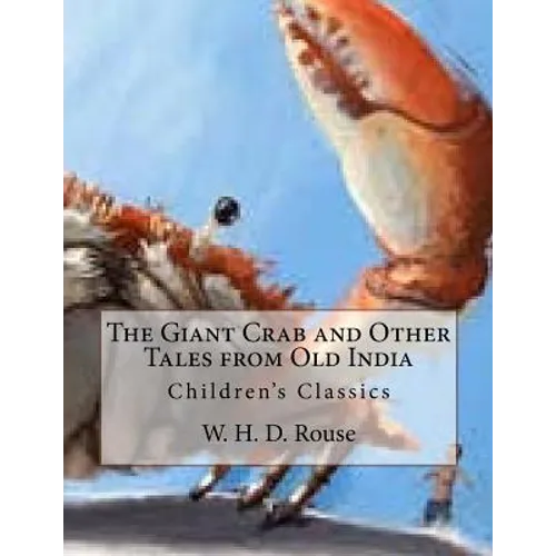 The Giant Crab and Other Tales from Old India: Children's Classics