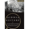 Hidden History of Northwestern Pennsylvania