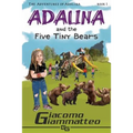 Adalina and the Five Tiny Bears: The Adventures of Adalina