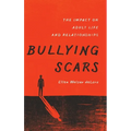 Bullying Scars: The Impact on Adult Life and Relationships