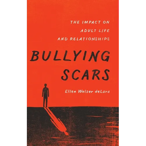 Bullying Scars: The Impact on Adult Life and Relationships