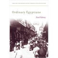 Ordinary Egyptians: Creating the Modern Nation Through Popular Culture