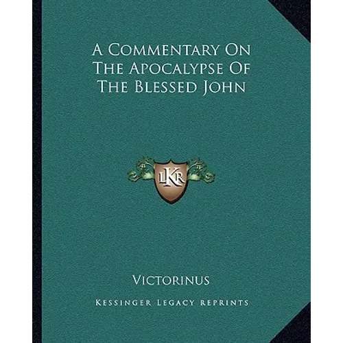 A Commentary On The Apocalypse Of The Blessed John