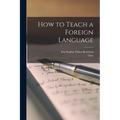 How to Teach a Foreign Language