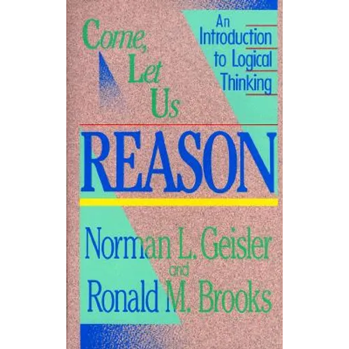 Come, Let Us Reason: An Introduction to Logical Thinking