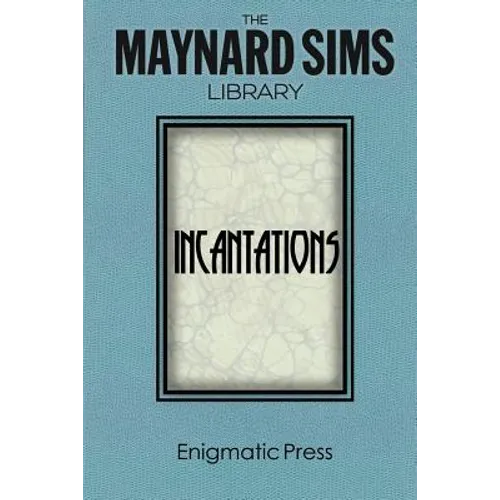 Incantations: The Maynard Sims Library. Vol. 3