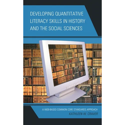 Developing Quantitative Literacy Skills in History and the Social Sciences: A Web-Based Common Core Standards Approach