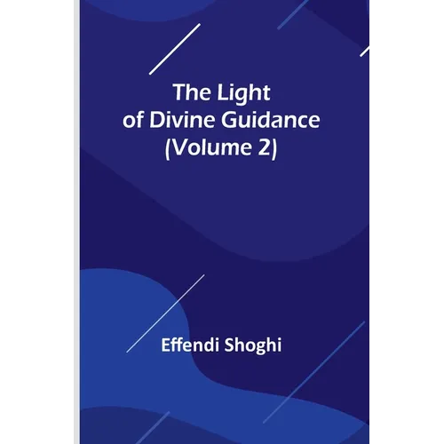 The Light of Divine Guidance (Volume 2)