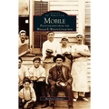 Mobile: Photographs from the William E. Wilson Collection