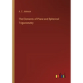The Elements of Plane and Spherical Trigonometry