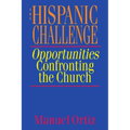 The Hispanic Challenge: Opportunities Confronting the Church