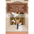 Learn English Paragraph Writing Skills: ESL Paragraph Essentials for International Students