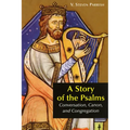 A Story of the Psalms: Conversation, Canon, and Congregation