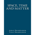 Space, Time and Matter