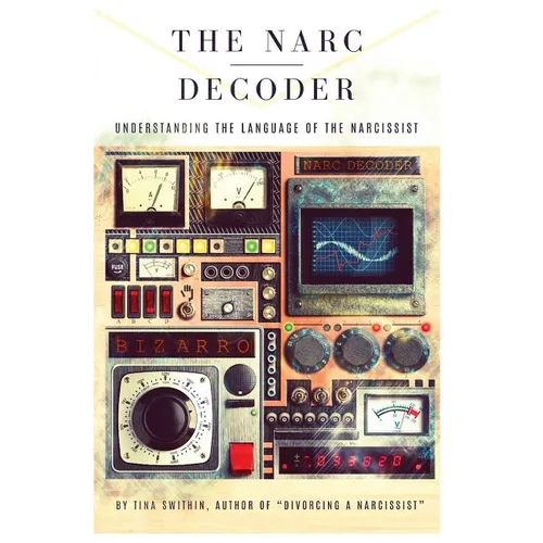 The Narc Decoder: Understanding the Language of the Narcissist