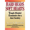 Hard Heads, Soft Hearts: Tough-Minded Economics for a Just Society