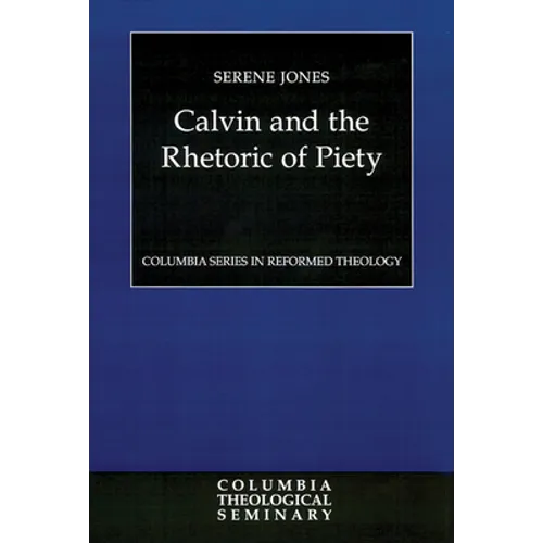 Calvin and the Rhetoric of Piety