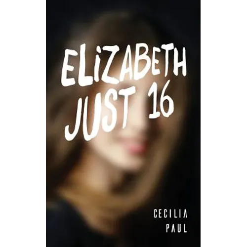 Elizabeth, Just Sixteen