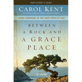 Between a Rock and a Grace Place Bible Study Participant's Guide: Divine Surprises in the Tight Spots of Life