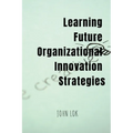 Learning Future Organizational Innovation Strategies