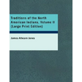 Traditions of the North American Indians, Volume 2