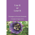 Use It or Lose It: Strategies to Prevent Dementia