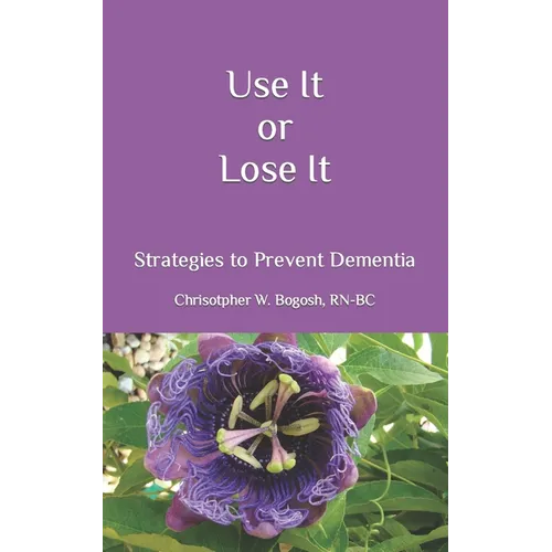 Use It or Lose It: Strategies to Prevent Dementia
