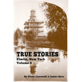 True Stories Elmira, New York Volume 4