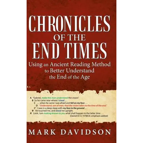 Chronicles of the End Times: Using an Ancient Reading Method to Better Understand the End of the Age