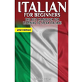 Italian for Beginners: The Best Handbook for Learning to Speak Italian!