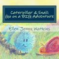 Caterpillar and Snail: Go on a BIG Adventure