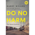 Do No Harm: The Opioid Epidemic