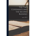 The Two Covenants and the Second Blessing [microform]