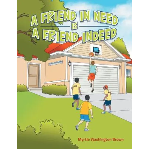 A Friend in Need Is a Friend Indeed