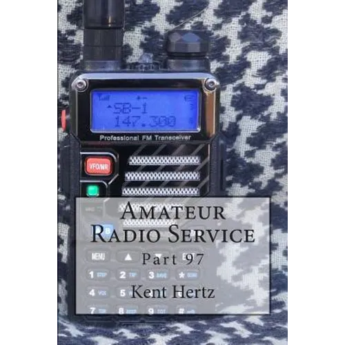 Amateur Radio Service: Part 97