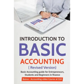 Introduction to Basic Accounting ( Revised version): Basic Accounting Guide for entrepreneurs, students and beginners in Finance