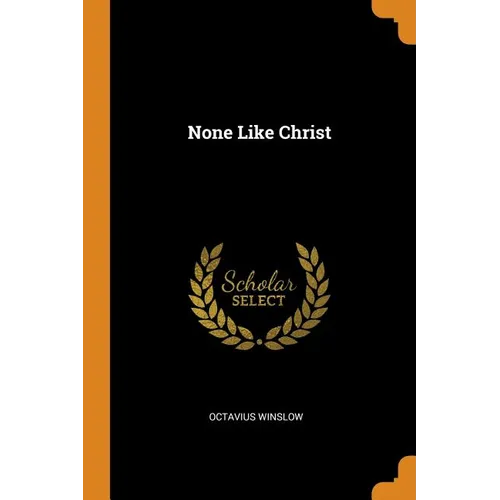None Like Christ