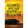 Alliances, Nuclear Weapons and Escalation: Managing Deterrence in the 21st Century