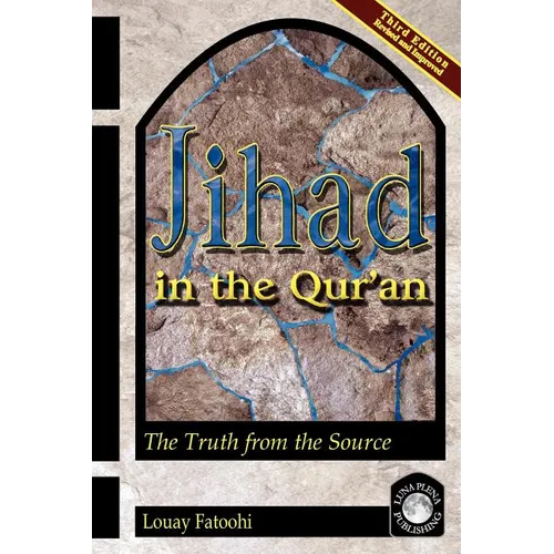 Jihad in the Qur'an: The Truth from the Source (Third Edition)