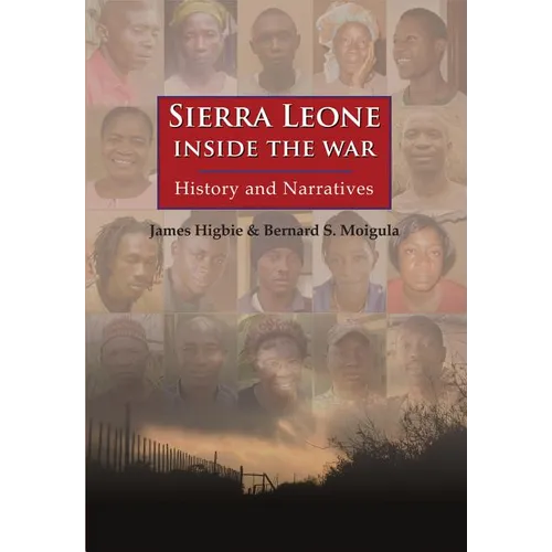 Sierra Leone: Inside the War: History and Narratives