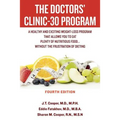 The Doctors' Clinic 30 Program: A Sensible Approach to losing weight and keeping it off