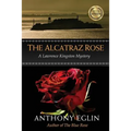 The Alcatraz Rose: A Lawrence Kingston Mystery