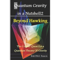Quantum Gravity in a Nutshell2: Beyond Hawking-The Cosmic Quest for a Quantum Theory of Gravity